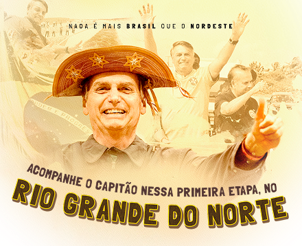 Foto de Jair Bolsonaro com chapéu de cangaçeiro. Textos: Nada é mais Brasil do que o Nordeste. Acompanhe o capitão pelo Nordeste.